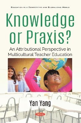 Knowledge or Praxis? 1