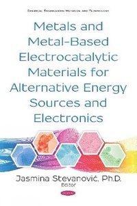 bokomslag Metals and Metal-Based Electrocatalytic Materials for Alternative Energy Sources and Electronics