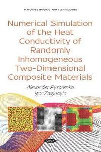 bokomslag Numerical Simulation of the Heat Conductivity of Randomly Inhomogeneous Two-Dimensional Composite Materials