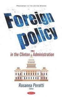 bokomslag Foreign Policy in the Clinton Administration