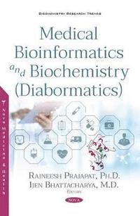 bokomslag Medical Bioinformatics and Biochemistry (Diabormatics)