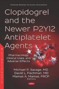 bokomslag Clopidogrel and the Newer P2Y12 Antiplatelet Agents