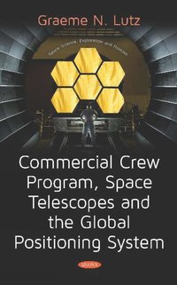 bokomslag Commercial Crew Program, Space Telescopes and the Global Positioning System Telescopes and the Global Positioning System