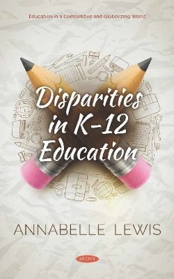 Disparities in K- 12 Education 1