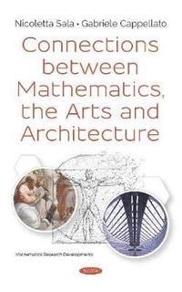 bokomslag Connections between Mathematics, the Arts and Architecture
