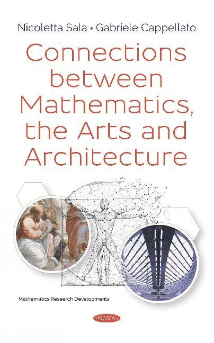 Nicoletta Sala, Gabriele Cappellato - Connections between Mathematics, the Arts and Architecture, Inbunden