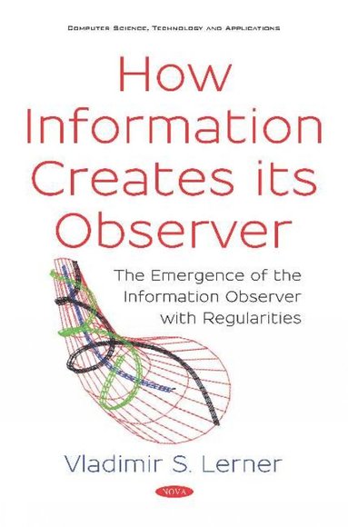 bokomslag How Information Creates its Observer?