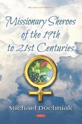 bokomslag Missionary Sheroes of the 19th to 21st Centuries