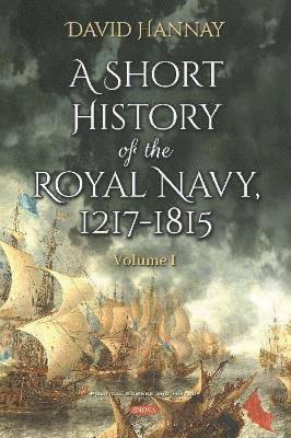 bokomslag A Short History of the Royal Navy, 1217-1815