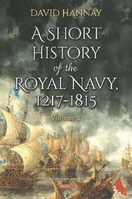 A Short History of the Royal Navy, 1217-1815 1