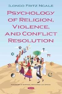 bokomslag Psychology of Religion, Violence, and Conflict Resolution