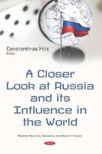 bokomslag A Closer Look at Russia and its Influence in the World