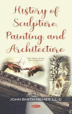 bokomslag History of Sculpture, Painting, and Architecture