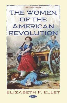 Elizabeth F Ellet - Women of the American Revolution, Inbunden