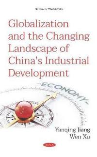 bokomslag Globalization and the Changing Landscape of China's Industrial Development