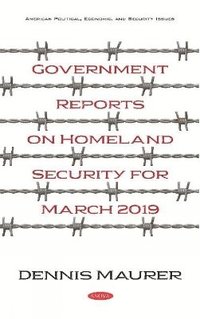 bokomslag Government Reports on Homeland Security for March 2019