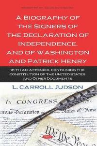 bokomslag A Biography of the Signers of the Declaration of Independence, and of Washington and Patrick Henry