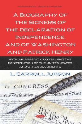 A Biography of the Signers of the Declaration of Independence, and of Washington and Patrick Henry 1