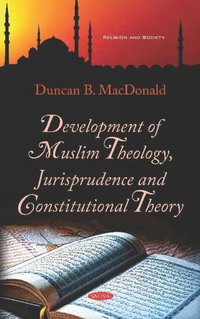 bokomslag Development of Muslim Theology, Jurisprudence and Constitutional Theory