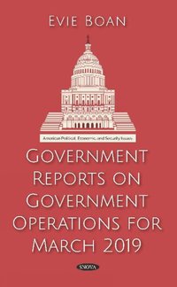 bokomslag Government Reports on Government Operations for March 2019