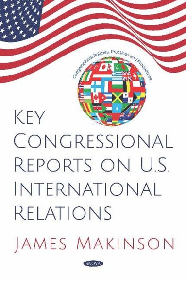 bokomslag Key Congressional Reports on U.S. International Relations