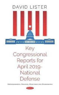 bokomslag Key Congressional Reports for April 2019 -- National Defense