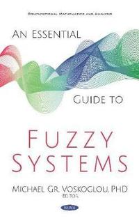 bokomslag An Essential Guide to Fuzzy Systems
