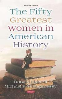 bokomslag The Fifty Greatest Women in American History