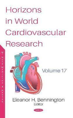 bokomslag Horizons in World Cardiovascular Research. Volume 17