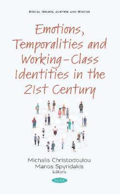 bokomslag Emotions, Temporalities and Working-Class Identities in the 21st Century