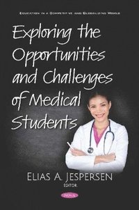 bokomslag Exploring the Opportunities and Challenges of Medical Students