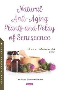 bokomslag Natural Anti-Aging Plants and Delay of Senescence
