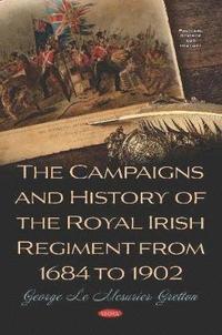 bokomslag The Campaigns and History of the Royal Irish Regiment from 1684 to 1902
