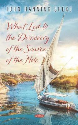 What Led to the Discovery of the Source of the Nile 1