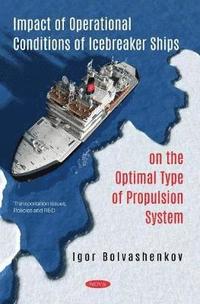 bokomslag Impact of Operational Conditions of Icebreaker Ships on the Optimal Type of Propulsion System