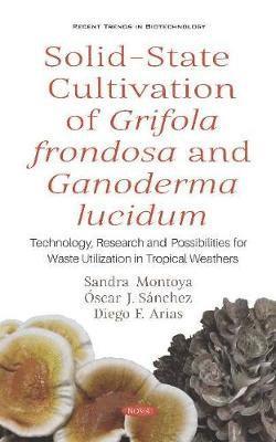 bokomslag Solid-State Cultivation of Grifola frondosa and Ganoderma lucidum