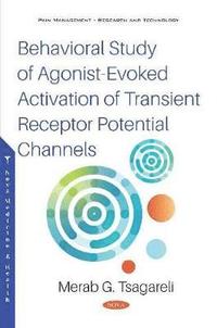 bokomslag Behavioral Study of Agonist-Evoked Activation of Transient Receptor Potential Channels