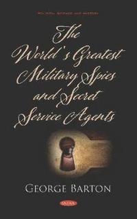 bokomslag World's Greatest Military Spies and Secret Service Agents