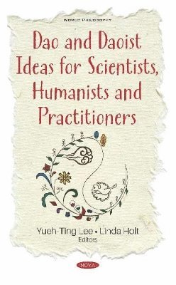 bokomslag Dao and Daoist Ideas for Scientists, Humanists and Practitioners