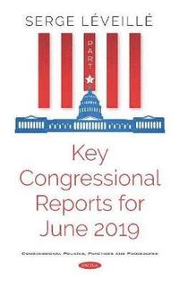 bokomslag Key Congressional Reports for June 2019