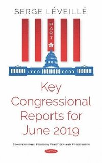 bokomslag Key Congressional Reports for June 2019