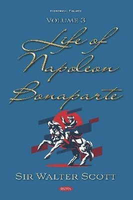 bokomslag Life of Napoleon Bonaparte. Volume III