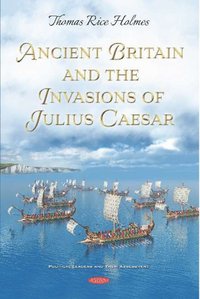 bokomslag Ancient Britain and the Invasions of Julius Caesar