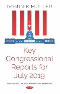 bokomslag Key Congressional Reports for July 2019