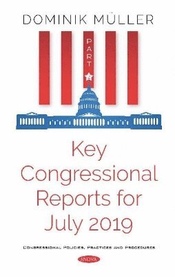 bokomslag Key Congressional Reports for July 2019