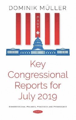 bokomslag Key Congressional Reports for July 2019