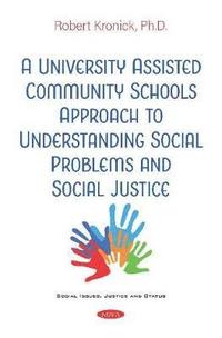 bokomslag A University AssistedCommunitySchools Approach to Understanding Social Problems and SocialJustice