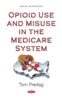 bokomslag Opioid Use and Misuse in the Medicare System