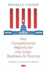 bokomslag Key Congressional Reports for July 2019