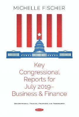 bokomslag Key Congressional Reports for July 2019